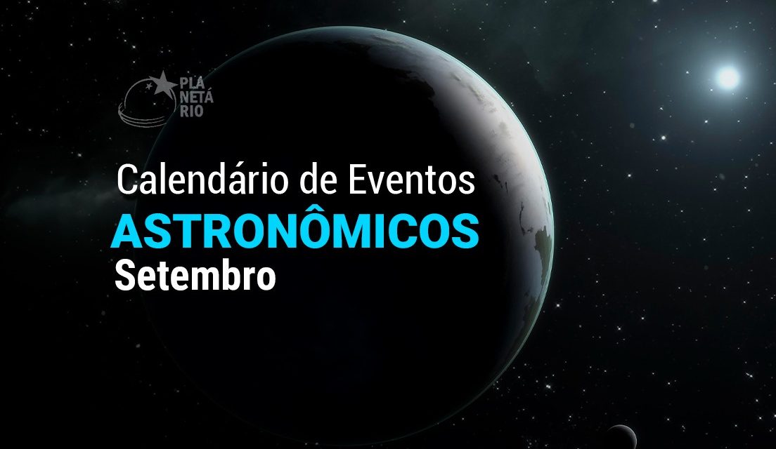 Confira o Calendário Astronômico de setembro