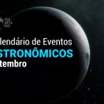 Confira o Calendário Astronômico de setembro