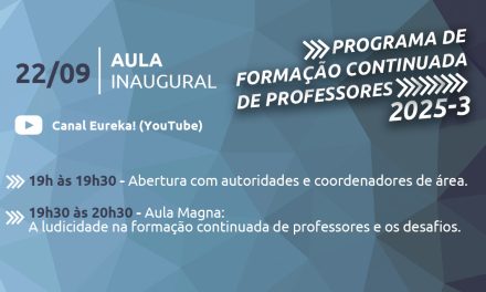 NOVIDADE – Aula Inaugural do Programa de Formação Continuada de Professores agora terá transmissão pelo YouTube (no Canal Eureka)!