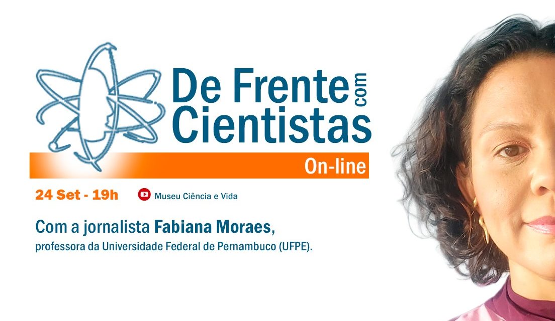 De Frente com Cientistas com a jornalista Fabiana Moraes