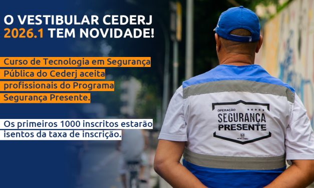 Curso de Tecnologia em Segurança Pública do Cederj aceita profissionais do Programa Segurança Presente
