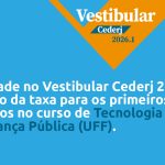 Novidade no Vestibular Cederj 2026.1: isenção da taxa para os primeiros 1000 inscritos no curso de Tecnologia em Segurança Pública (UFF)