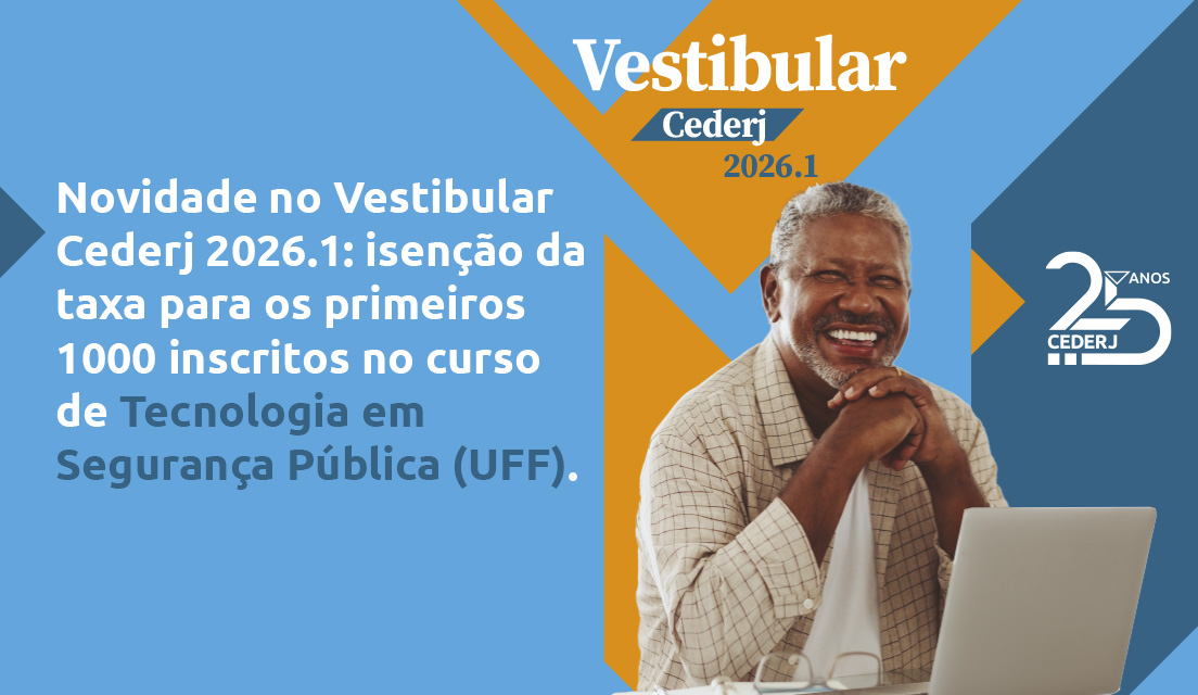 Novidade no Vestibular Cederj 2026.1: isenção da taxa para os primeiros 1000 inscritos no curso de Tecnologia em Segurança Pública (UFF)