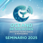 Seminário Oceano de Soluções: respostas tecnológicas e inovadoras
