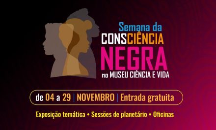 Museu Ciência e Vida, em Duque de Caxias, promove Semana da Consciência Negra com atividades especiais a partir de 4 de novembro
