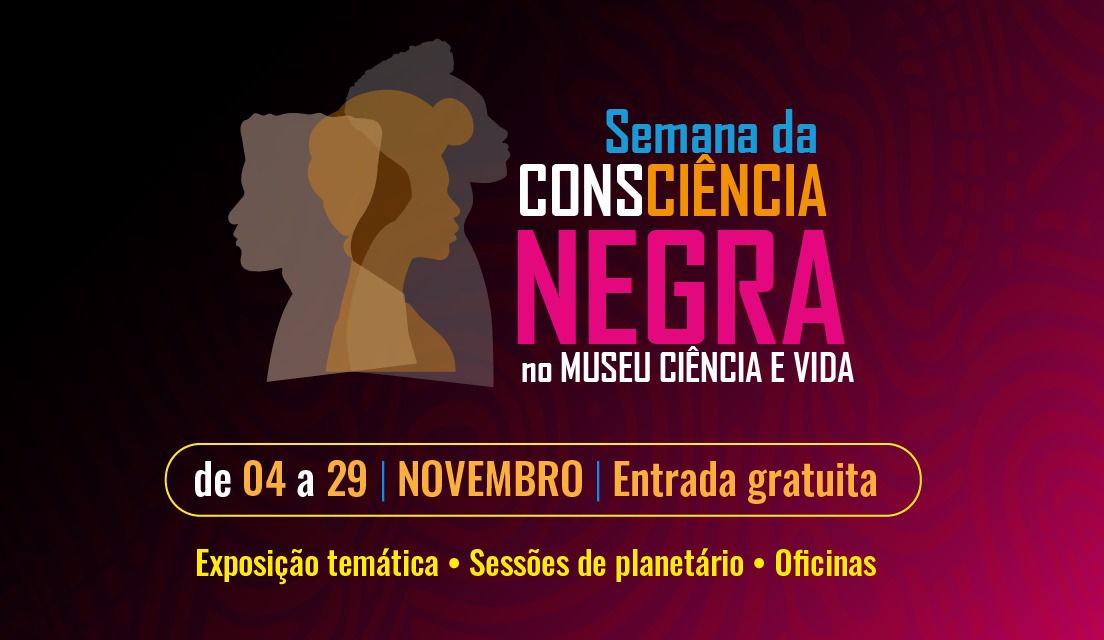 Museu Ciência e Vida, em Duque de Caxias, promove Semana da Consciência Negra com atividades especiais a partir de 4 de novembro