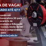 Inscrições prorrogadas até o dia 04 de novembro para seleção de bolsista TCP Faperj/Cecierj: Generalista 3D para Laboratório de Inovação