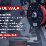 Chamada para Bolsista TCT FAPERJ/Cecierj: Generalista 3D para Laboratório de Inovação