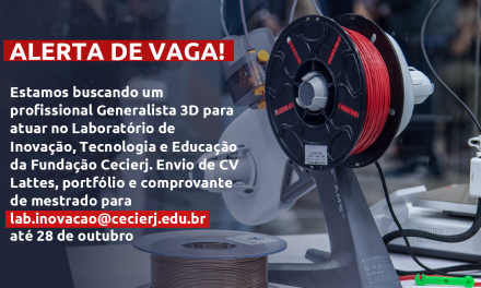 Chamada para Bolsista TCT FAPERJ/Cecierj: Generalista 3D para Laboratório de Inovação