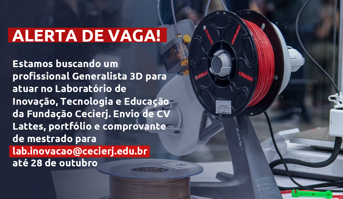 Chamada para Bolsista TCT FAPERJ/Cecierj: Generalista 3D para Laboratório de Inovação