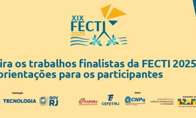 Confira os trabalhos finalistas da FECTI 2025 e as orientações para os participantes