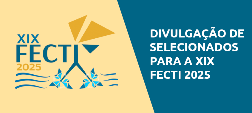 Divulgada a lista de selecionados para a XIX FECTI