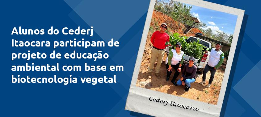 Alunos do Cederj Itaocara participam de projeto de produção de mudas de espécies ameaçadas de extinção da Mata Atlântica