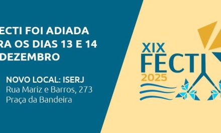 19ª edição da Feira de Ciência e Tecnologia e Inovação tem nova data e local: 13 e 14 de dezembro no Iserj, no Maracanã