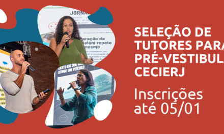 Fundação Cecierj abre inscrição para 373 vagas de tutores para atuar no Pré-Vestibular Social
