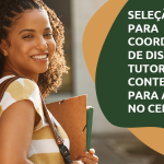Seleção aberta para coordenadores de disciplina, coordenadores de tutoria e conteudistas para atuação no Cederj